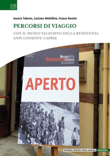 Percorsi di viaggio con il museo valsusino della Resistenza Anpi Condove-Caprie